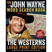 EDITORS OF THE OFFICIAL JOHN WAYNE MAGAZINE John Wayne Puzzle Books: The John Wayne Word Search Book The Westerns Large Print Edition (Paperback)