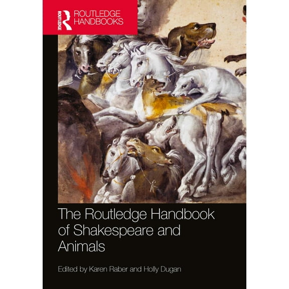 Routledge Literature Handbooks The Routledge Handbook of Shakespeare and Animals, (Paperback)