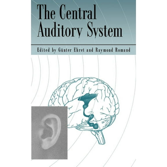 The Central Auditory System, (Hardcover)