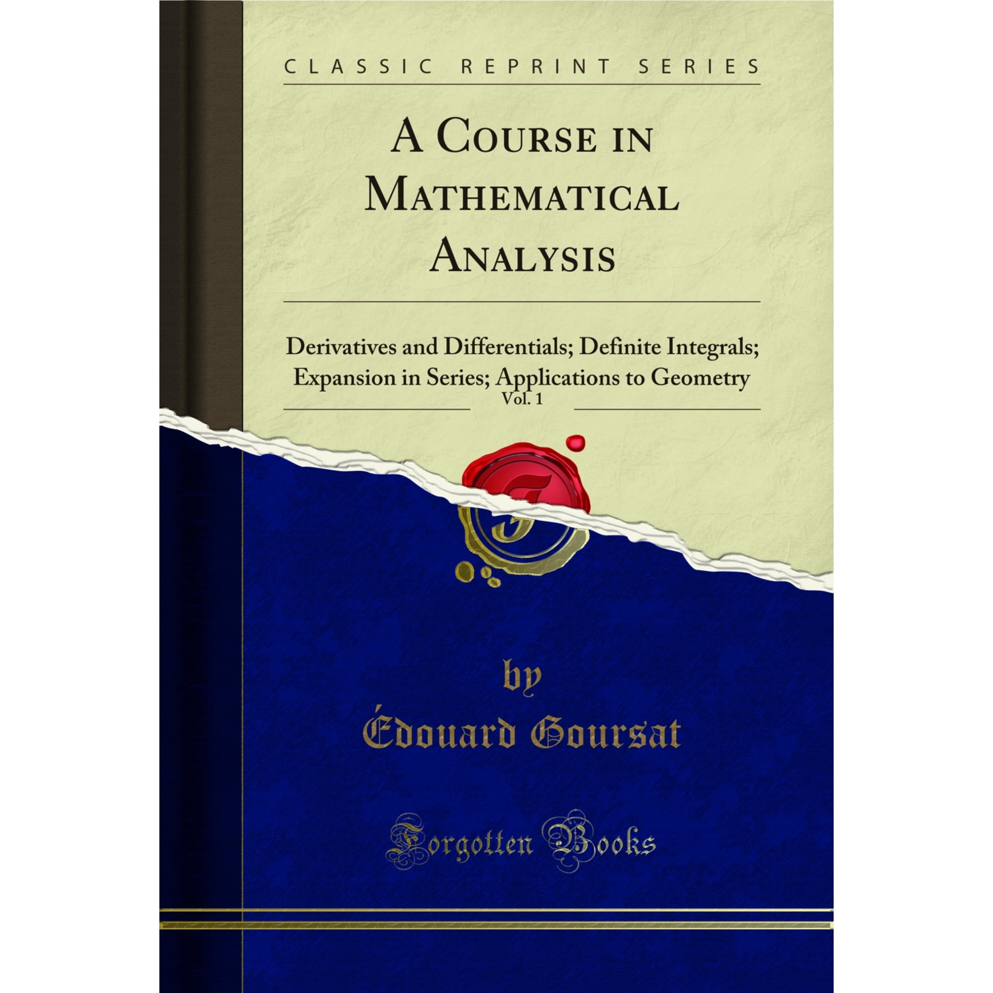 A Course in Mathematical Analysis, Vol. 1 (Classic Reprint)