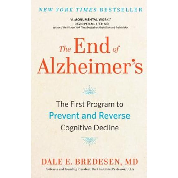 Pre-Owned The End of Alzheimer's: The First Program to Prevent and Reverse Cognitive Decline (Library Binding) 1432848526 9781432848521