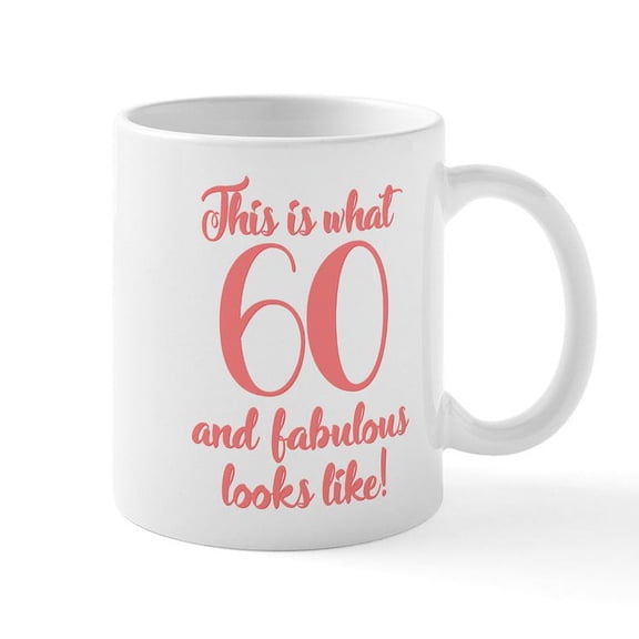 CafePress - This Is What 60 And Fabulous Loo - 11 oz Ceramic Mug - Novelty Coffee Tea Cup
