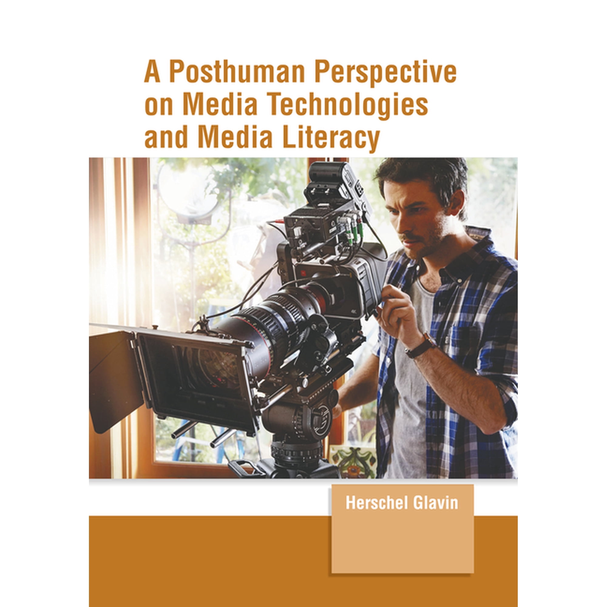 A Posthuman Perspective on Media Technologies and Media Literacy, (Hardcover)