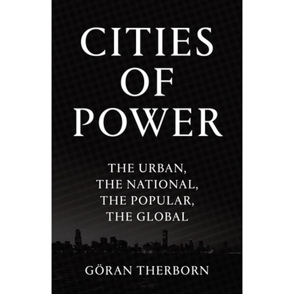 Pre-Owned Cities of Power: The Urban, the National, the Popular, the Global (Hardcover) 178478544X 9781784785444