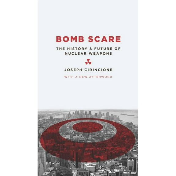 Bomb Scare: The History and Future of Nuclear Weapons, (Paperback)