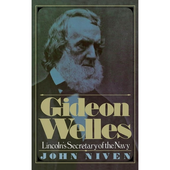 Gideon Welles: Lincoln's Secretary of the Navy, (Hardcover)