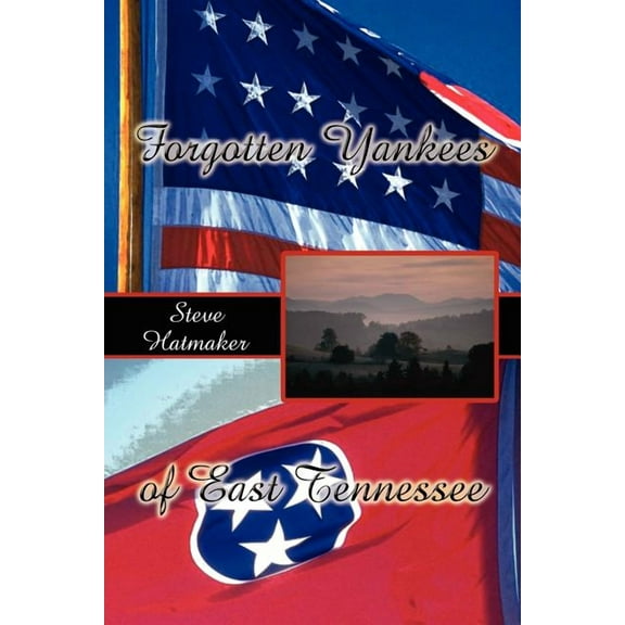 Forgotten Yankees of East Tennessee (Paperback) by Steve Hatmaker