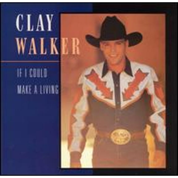 Pre-Owned If I Could Make a Living (CD 0075992458221) by Clay Walker
