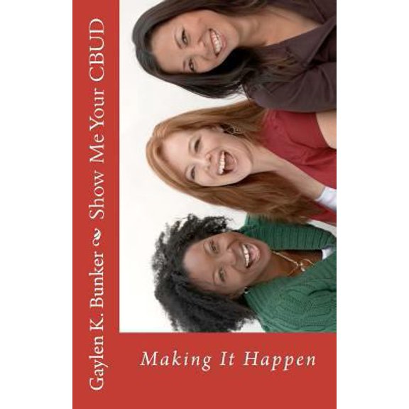 Pre-Owned Show Me Your CBUD: A sizzling entrepreneurial Experience (Paperback) 0615511198 9780615511191