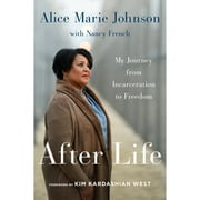 Pre-Owned After Life: My Journey from Incarceration to Freedom (Hardcover 9780062936103) by Alice Marie Johnson, Kim Kardashian West