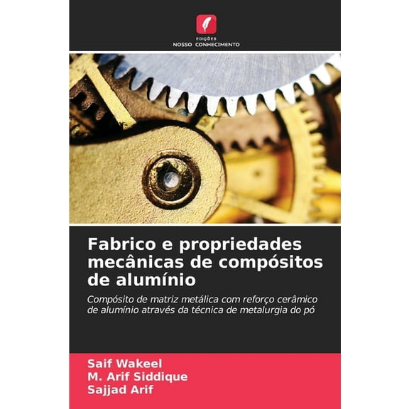 Fabrico e propriedades mecÃ¢nicas de compÃ³sitos de alumÃ­nio, (Paperback)