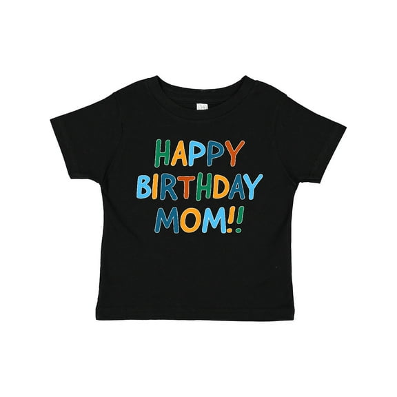 Inktastic Happy Birthday Mom Boys or Girls Toddler T-Shirt