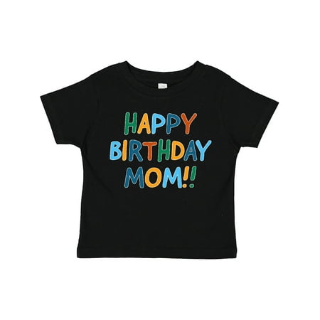 

Inktastic Happy Birthday Mom!! Gift Toddler Boy or Toddler Girl T-Shirt