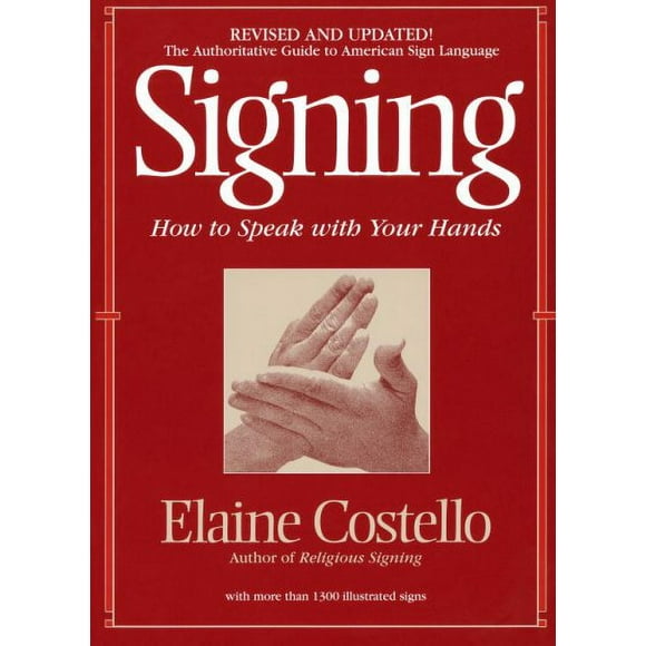 Pre-owned Signing : How to Speak With Your Hands, Paperback by Costello, Elaine, ISBN 0553375393, ISBN-13 9780553375398