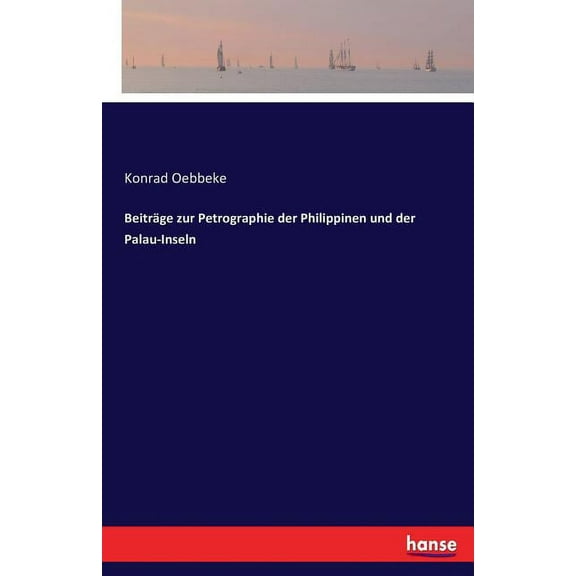 Beiträge zur Petrographie der Philippinen und der Palau-Inseln, (Paperback)
