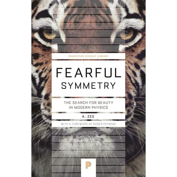 Princeton Science Library Fearful Symmetry: The Search for Beauty in Modern Physics, Book 48, (Paperback)