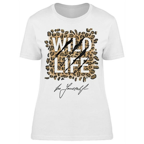 Wild Life Be Yourself T-Shirt Women -Image by Shutterstock, Female XX-Large