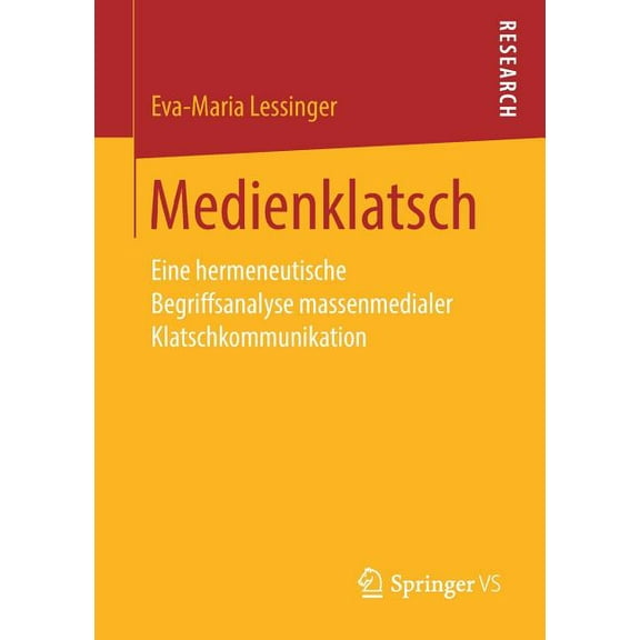 Medienklatsch: Eine Hermeneutische Begriffsanalyse Massenmedialer Klatschkommunikation, (Paperback)