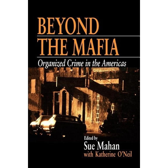 Interpersonal Violence: The Practice Beyond the Mafia: Organized Crime in the Americas, (Paperback)