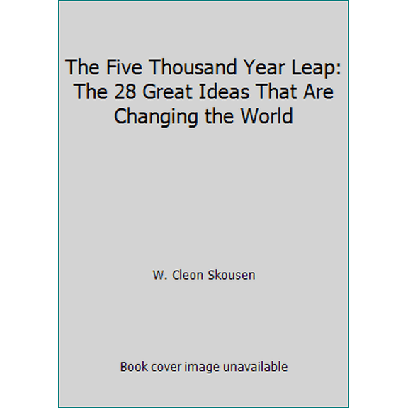 Pre-Owned The Five Thousand Year Leap: The 28 Great Ideas That Are Changing the World (Hardcover) 0880800038 9780880800037