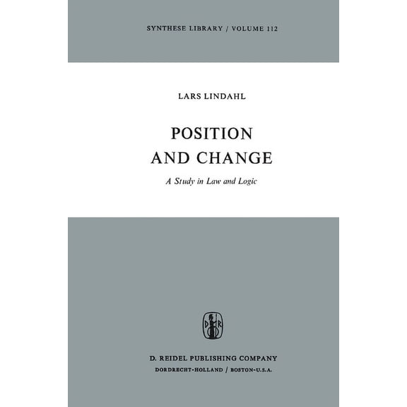Synthese Library Position and Change: A Study in Law and Logic, Book 112, (Paperback)