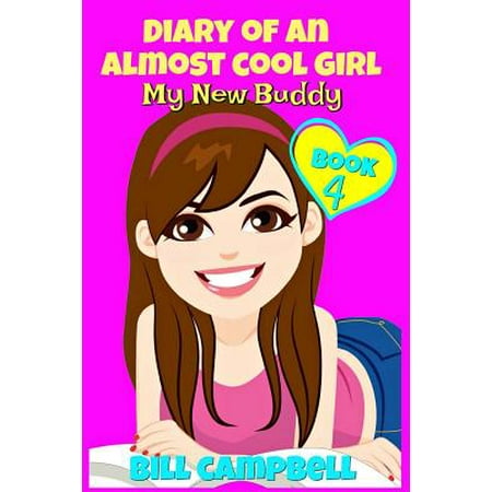 Diary of an Almost Cool Girl - Book 4 : My New Buddy: Books for Girls (Best Selling Female Rapper)