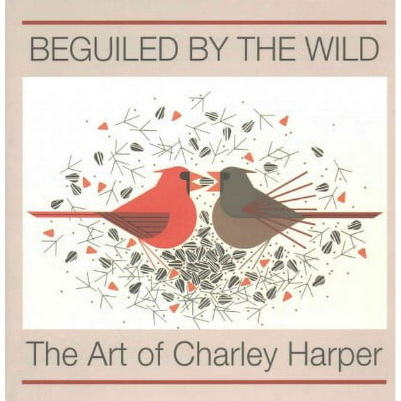 Beguiled by the Wild: The Art of Charley Harper (Hardcover) by Charley Harper, Roger A Caras