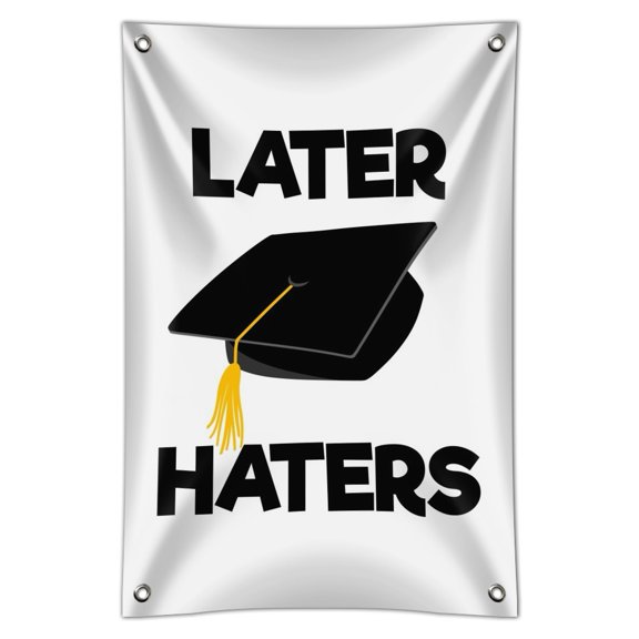Later Haters Graduation Cap Home Business Office Sign