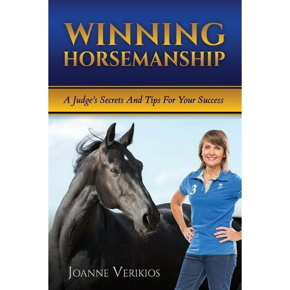 Winning Horsemanship: A Judge's Secrets and Tips For Your Success, (Paperback)