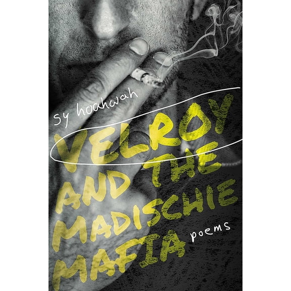 Velroy and the Madischie Mafia: Poems, (Paperback)