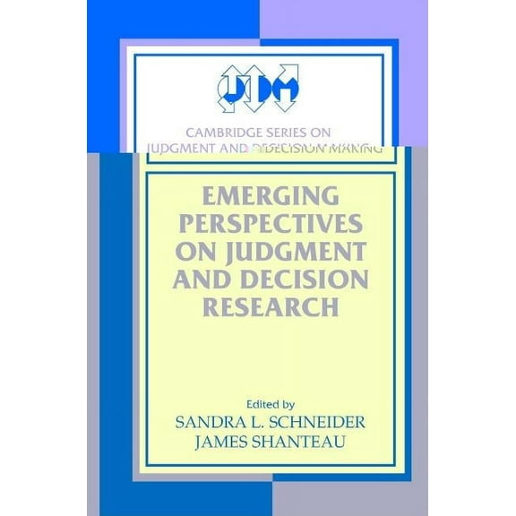 Cambridge Judgment and Decision Making Emerging Perspectve Decision Resrch, (Paperback)