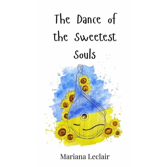 The Dance of the Sweetest Souls, (Hardcover)