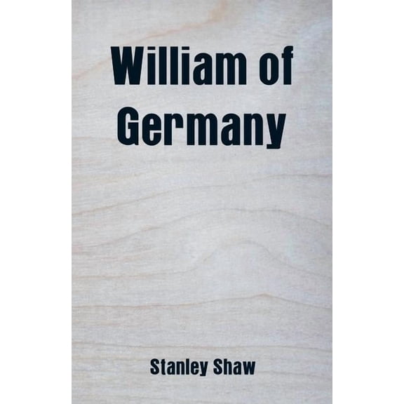 William of Germany, (Paperback)