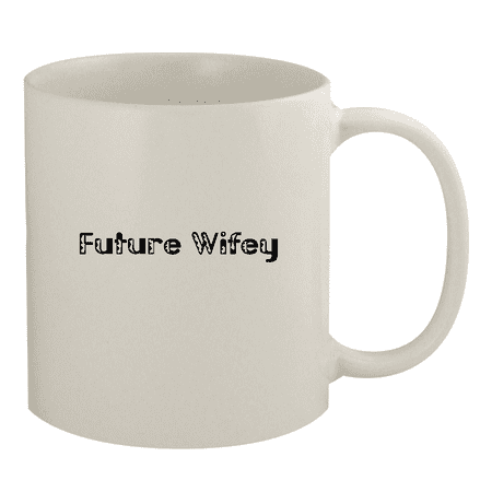 

Future Wifey - 11oz Ceramic White Coffee Mug