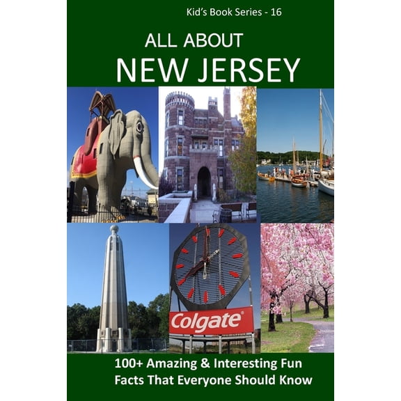 Kid's Book Series -24 All about New Jersey: 100 Amazing Facts with Pictures, Book 16, (Paperback)
