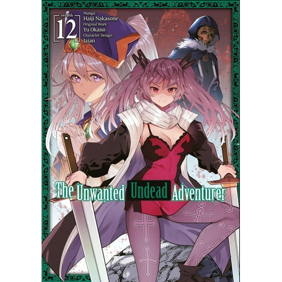 Unwanted Undead Adventurer (Manga) The Unwanted Undead Adventurer (Manga): Volume 12, Book 12, (Paperback)