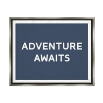 Stupell Industries Adventure Awaits Motivating Phrase Inspirational Painting Gray Floater Framed Art Print Wall Art
