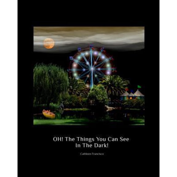 Pre-Owned OH! The Things You Can See In The Dark! (Hardcover) 1364877457 9781364877453