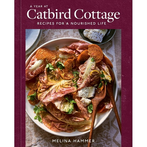 A Year at Catbird Cottage: Recipes for a Nourished Life [A Cookbook], (Hardcover)