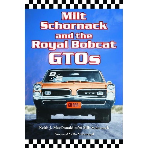Milt Schornack and the Royal Bobcat Gtos (Paperback)