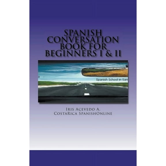 Spanish Conversation Book for Beginners I & II, (Paperback)