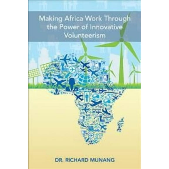 Making Africa Work Through the Power of Innovative Volunteerism (Hardcover)