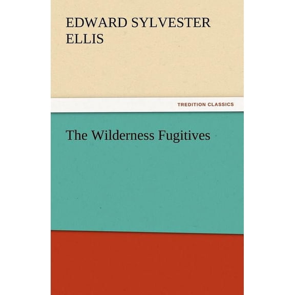 The Wilderness Fugitives (Paperback)