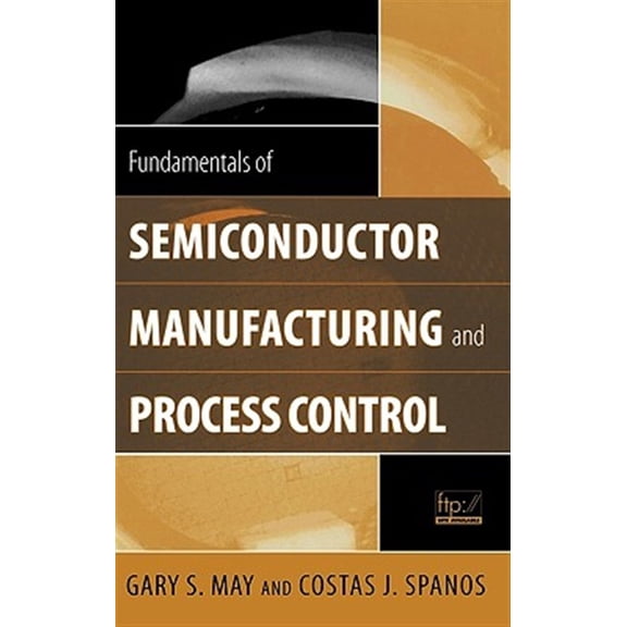 Pre-Owned IEEE Press Fundamentals of Semiconductor Manufacturing and Process Control, (Hardcover)