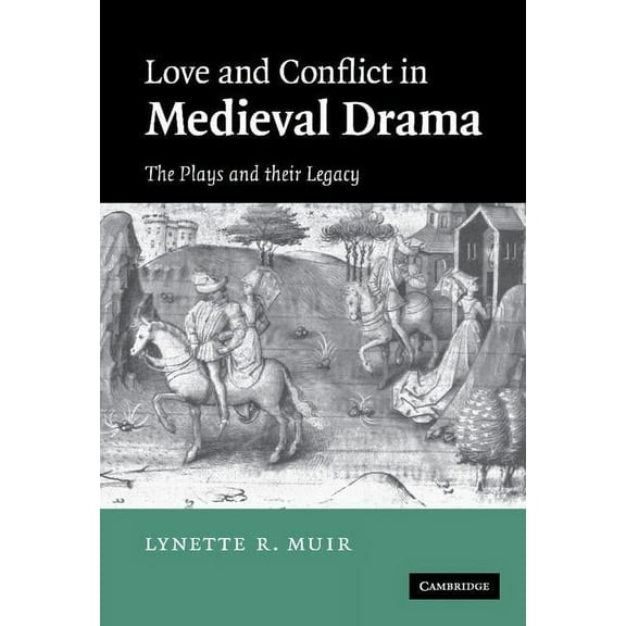 Love and Conflict in Medieval Drama, (Hardcover)