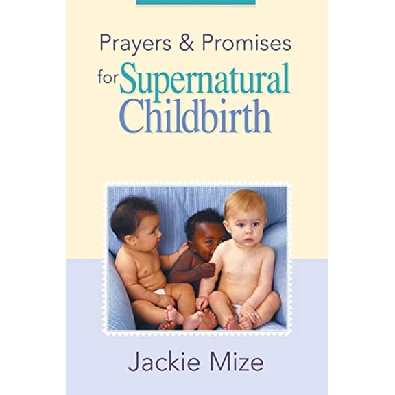 Pre-Owned Prayers And Promises for Supernatural Childbirth, 9781577947677, 1577947673, Paperback, Revised edition