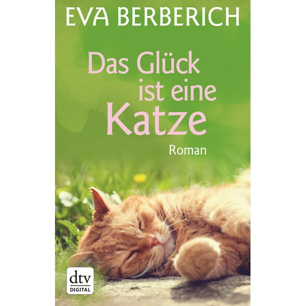 Das Glück Ist Eine Katze Das Glück Ist Eine Katze