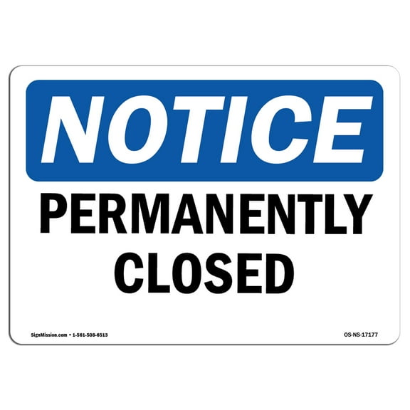 SignMission OS-NS-D-710-L-17177 OSHA Notice Sign - Permanently Closed Sign