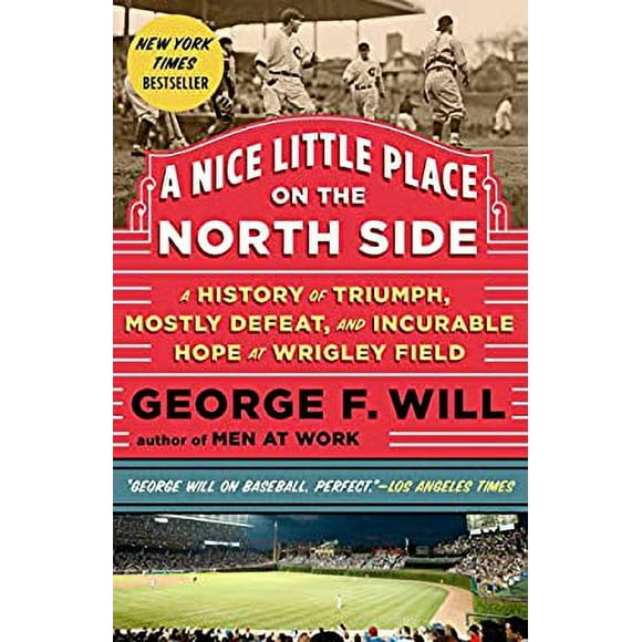 Pre-Owned A Nice Little Place on the North Side : A History of Triumph, Mostly Defeat, and Incurable Hope at Wrigley Field 9780385349338