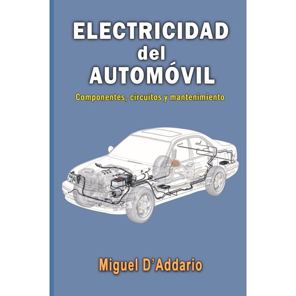 Libro Electricidad del automóvil: Componentes, circuitos y mantenimiento